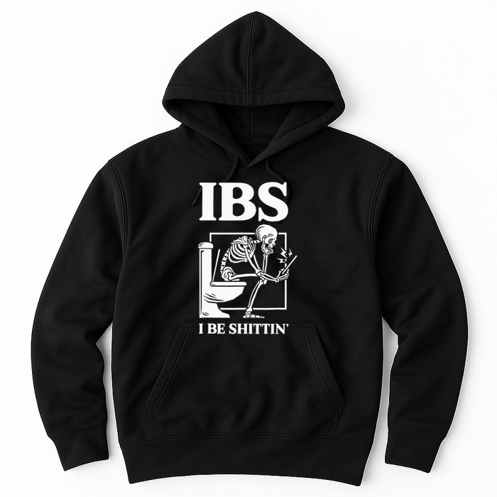Ibs I Be Shittin' Funny Skeleton Hoodie