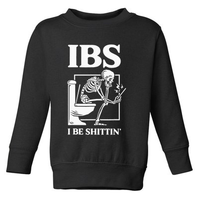 Ibs I Be Shittin' Funny Skeleton Toddler Sweatshirt