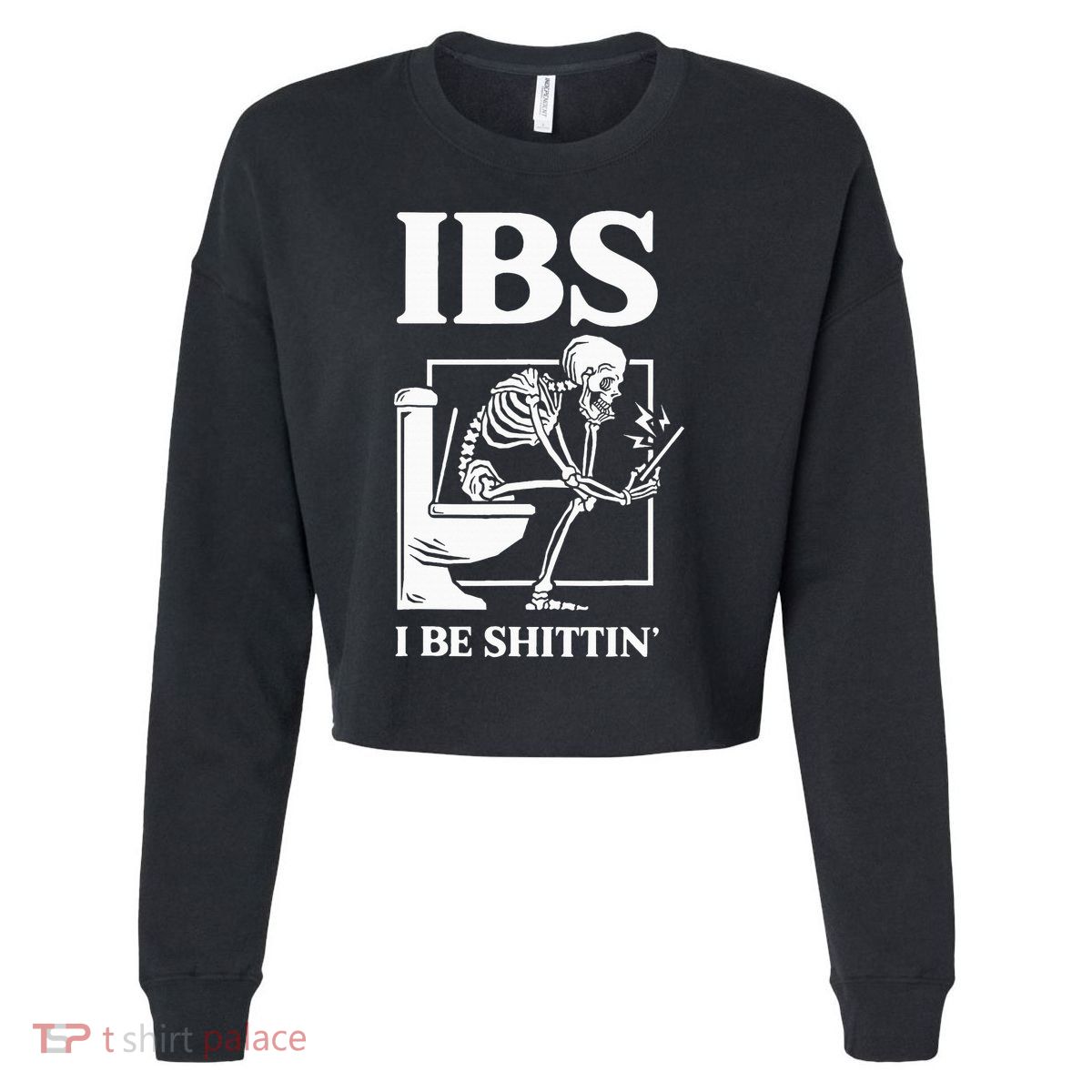 Ibs I Be Shittin' Funny Skeleton Cropped Pullover Crew