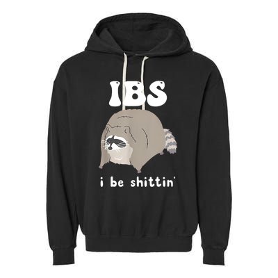 Ibs I Be Shittin Raccoon Funny Garment-Dyed Fleece Hoodie