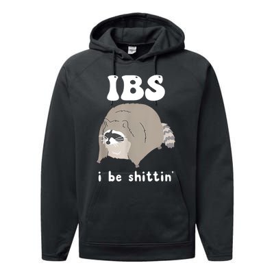 Ibs I Be Shittin Raccoon Funny Performance Fleece Hoodie