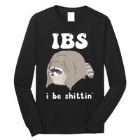 Ibs I Be Shittin Raccoon Funny Long Sleeve Shirt