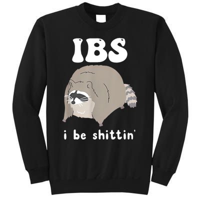 Ibs I Be Shittin Raccoon Funny Sweatshirt