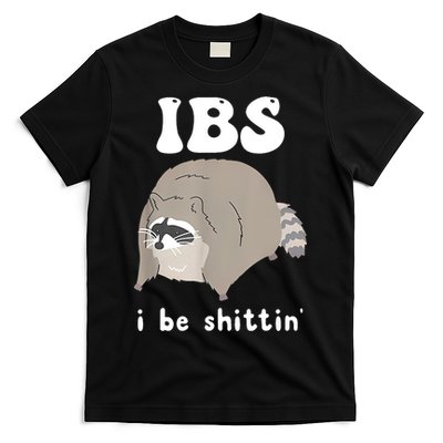 Ibs I Be Shittin Raccoon Funny T-Shirt
