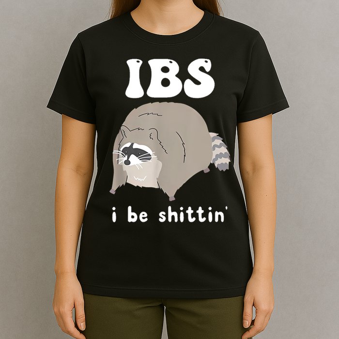Ibs I Be Shittin Raccoon Funny T-Shirt