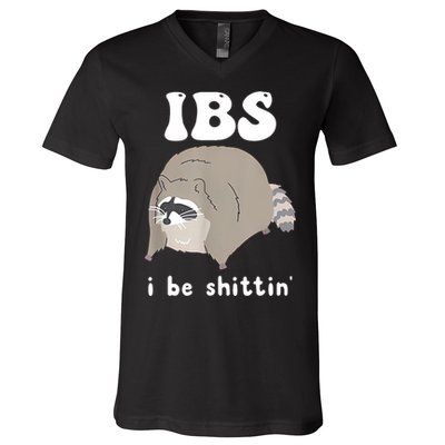 Ibs I Be Shittin Raccoon Funny V-Neck T-Shirt