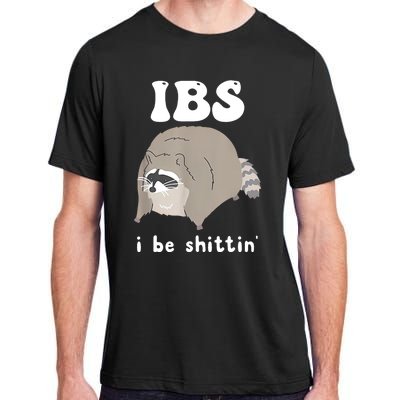 Ibs I Be Shittin Raccoon Funny Adult ChromaSoft Performance T-Shirt