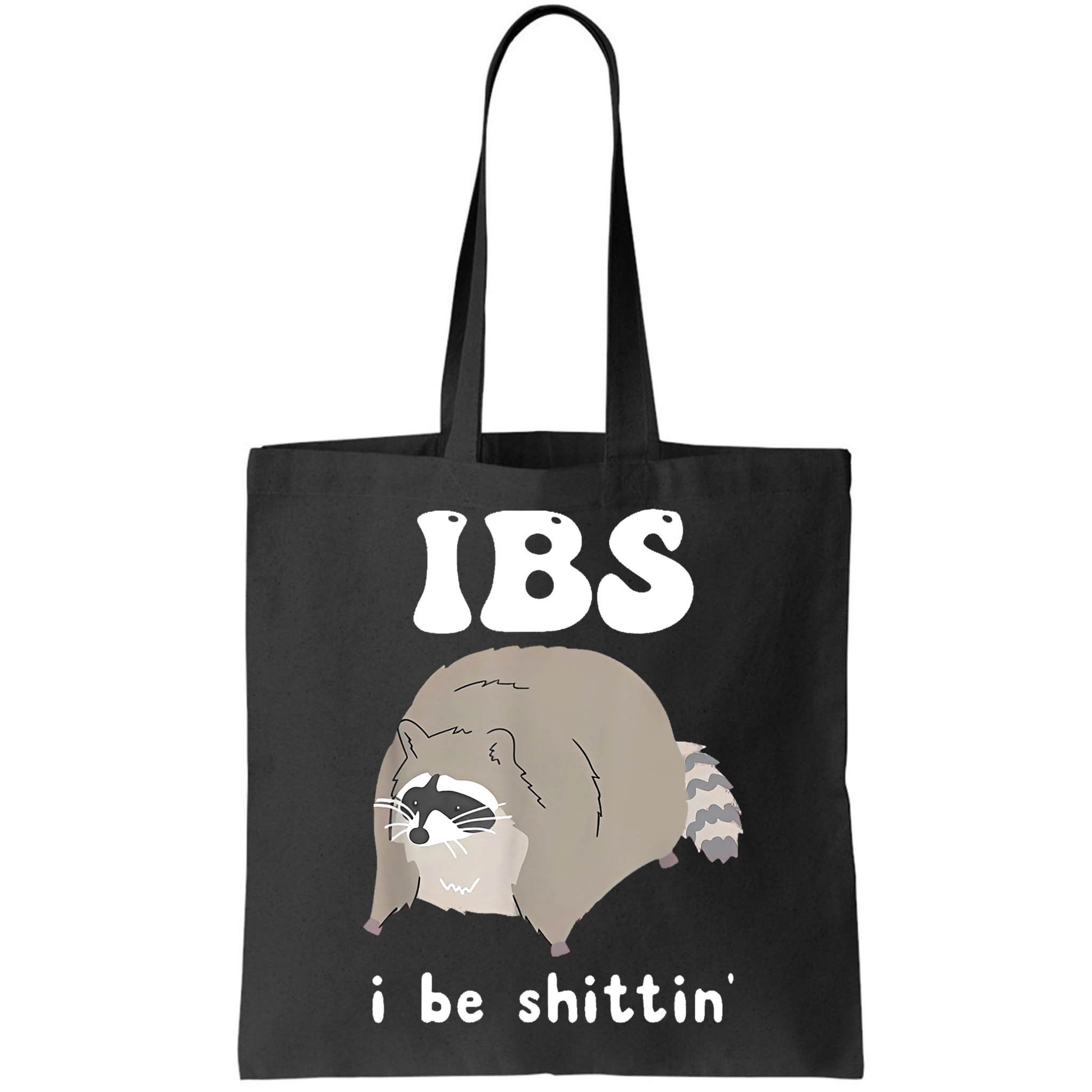 Ibs I Be Shittin Raccoon Funny Bag
