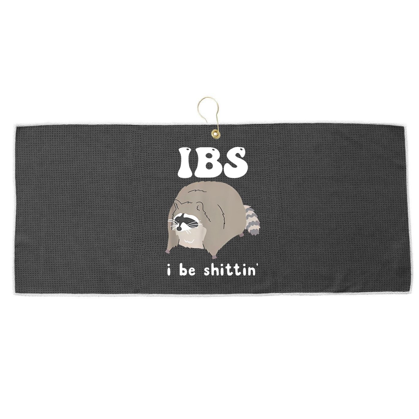 Ibs I Be Shittin Raccoon Funny Large Microfiber Waffle Golf Towel