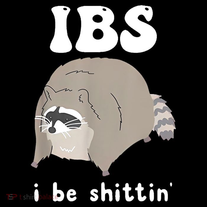 Ibs I Be Shittin Raccoon Funny Poster