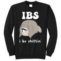 Ibs I Be Shittin Raccoon Funny Tall Sweatshirt