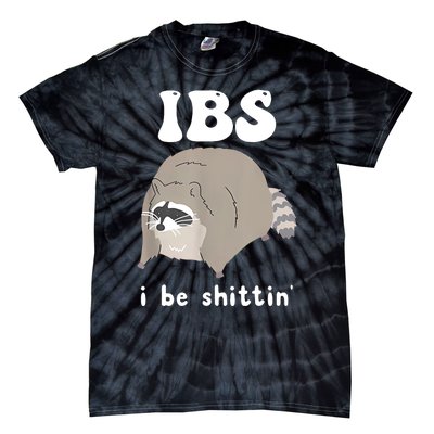 Ibs I Be Shittin Raccoon Funny Tie-Dye T-Shirt