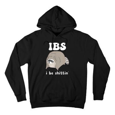 Ibs I Be Shittin Raccoon Funny Tall Hoodie