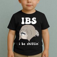 Ibs I Be Shittin Raccoon Funny Toddler T-Shirt