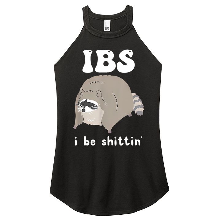 Ibs I Be Shittin Raccoon Funny Women's Perfect Tri Rocker Tank