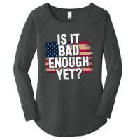 Is It Bad Enough Yet – Vote America Women's Perfect Tri Tunic Long Sleeve Shirt