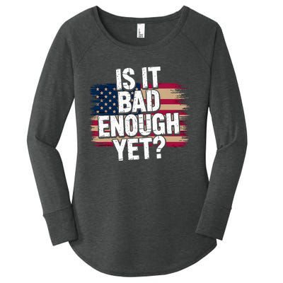 Is It Bad Enough Yet – Vote America Women's Perfect Tri Tunic Long Sleeve Shirt