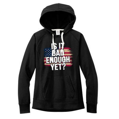 Is It Bad Enough Yet – Vote America Women's Fleece Hoodie