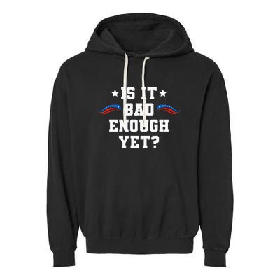 It Is Bad Enough Yet Garment-Dyed Fleece Hoodie