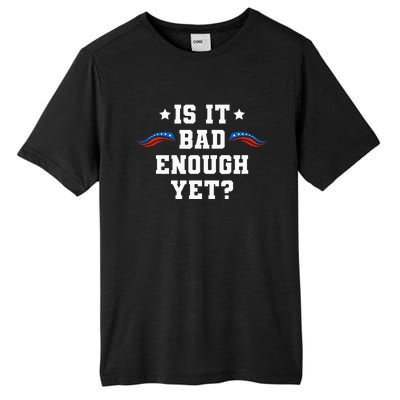 It Is Bad Enough Yet Tall Fusion ChromaSoft Performance T-Shirt