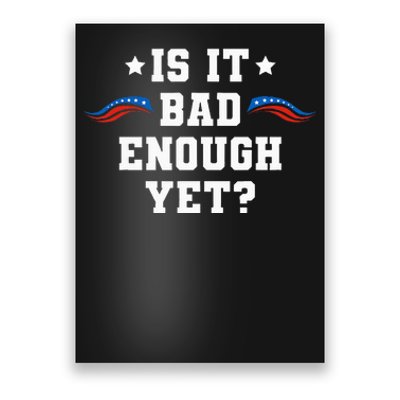 It Is Bad Enough Yet Poster