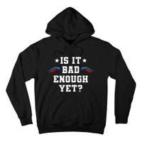 It Is Bad Enough Yet Tall Hoodie