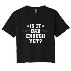 It Is Bad Enough Yet Women's Crop Top Tee