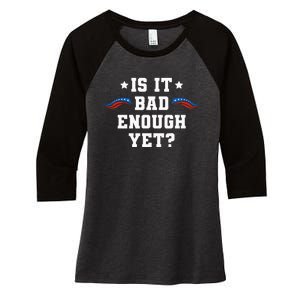 It Is Bad Enough Yet Women's Tri-Blend 3/4-Sleeve Raglan Shirt