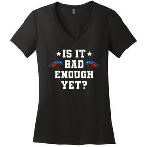 It Is Bad Enough Yet Women's V-Neck T-Shirt