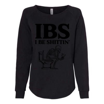 Ibs I Be Shittin Funny Skeleton Womens California Wash Sweatshirt