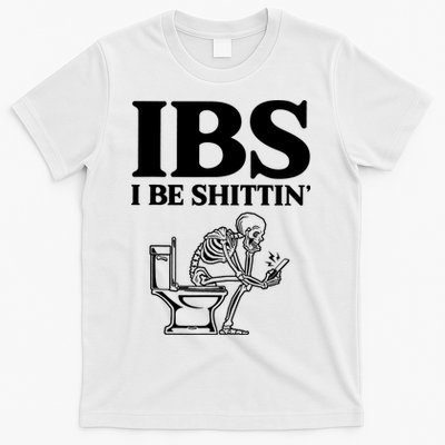 Ibs I Be Shittin Funny Skeleton T-Shirt