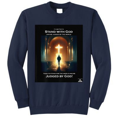 It Is Better To Stand With God Tall Sweatshirt