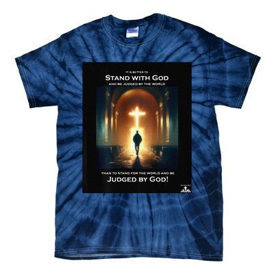 It Is Better To Stand With God Tie-Dye T-Shirt