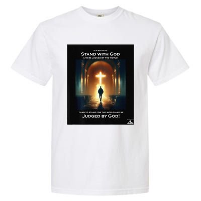 It Is Better To Stand With God Garment-Dyed Heavyweight T-Shirt