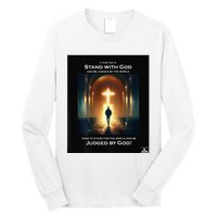 It Is Better To Stand With God Long Sleeve Shirt