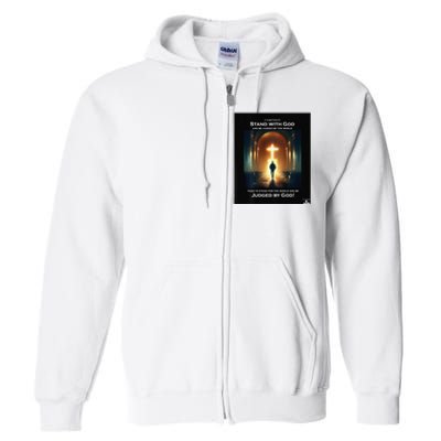 It Is Better To Stand With God Full Zip Hoodie