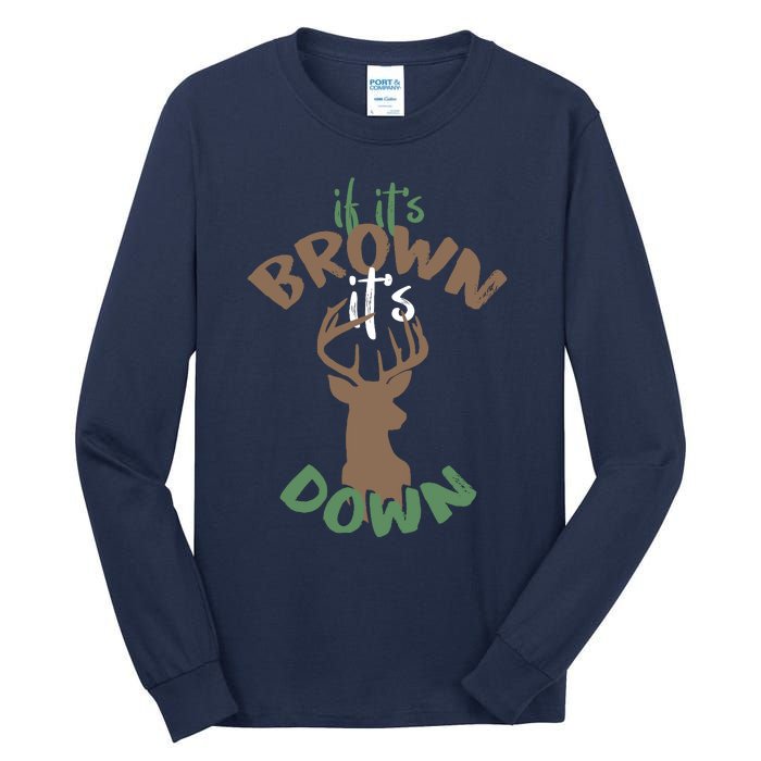 If Its Brown Its Down Hunting Aim Deer Hunter Humor Hunt Tall Long Sleeve T-Shirt