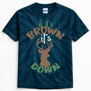 If Its Brown Its Down Hunting Aim Deer Hunter Humor Hunt Kids Tie-Dye T-Shirt