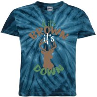 If Its Brown Its Down Hunting Aim Deer Hunter Humor Hunt Kids Tie-Dye T-Shirt