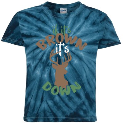 If Its Brown Its Down Hunting Aim Deer Hunter Humor Hunt Kids Tie-Dye T-Shirt