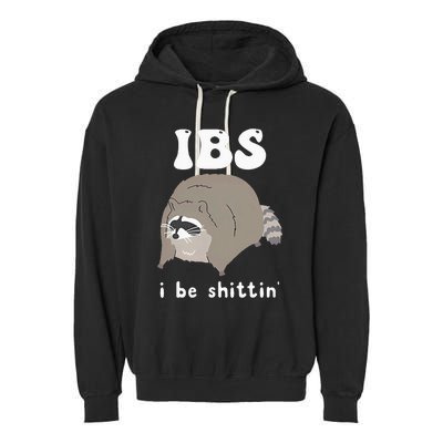 Ibs I Be Shittin Raccoon Garment-Dyed Fleece Hoodie