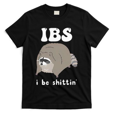 Ibs I Be Shittin Raccoon T-Shirt