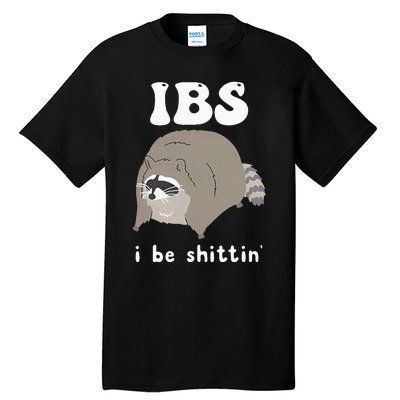 Ibs I Be Shittin Raccoon Tall T-Shirt