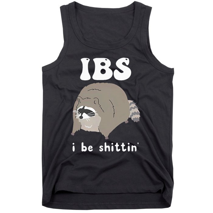 Ibs I Be Shittin Raccoon Tank Top