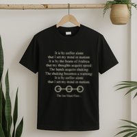 It Is By Coffee Alone That I Set My Mind In Motion T-Shirt