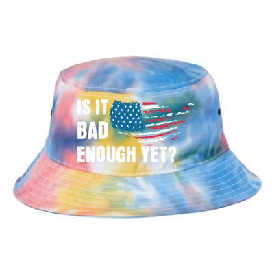 It Is Bad Enough Yet Anti Biden Harris Tie Dye Newport Bucket Hat