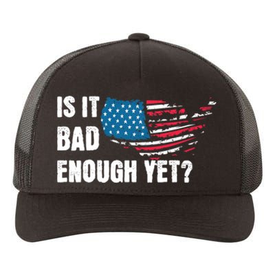 It Is Bad Enough Yet Anti Biden Harris Yupoong Adult 5-Panel Trucker Hat