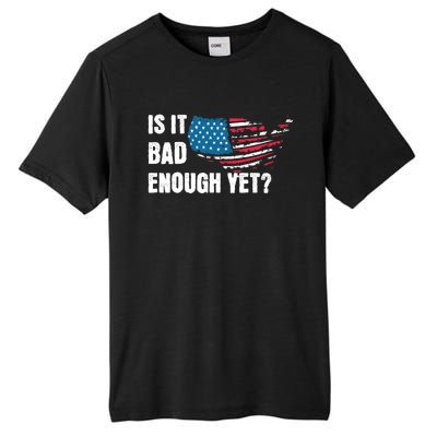 It Is Bad Enough Yet Anti Biden Harris Tall Fusion ChromaSoft Performance T-Shirt