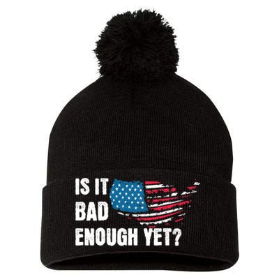 It Is Bad Enough Yet Anti Biden Harris Pom Pom 12in Knit Beanie