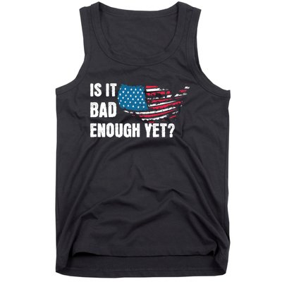 It Is Bad Enough Yet Anti Biden Harris Tank Top